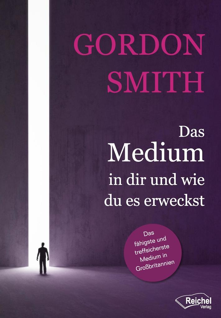 Produktbild: Das Medium in dir und wie du es erweckst | Gordon Smith