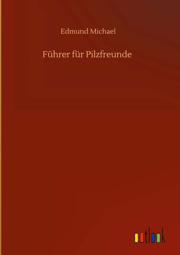 Produktbild: Führer für Pilzfreunde | Edmund Michael
