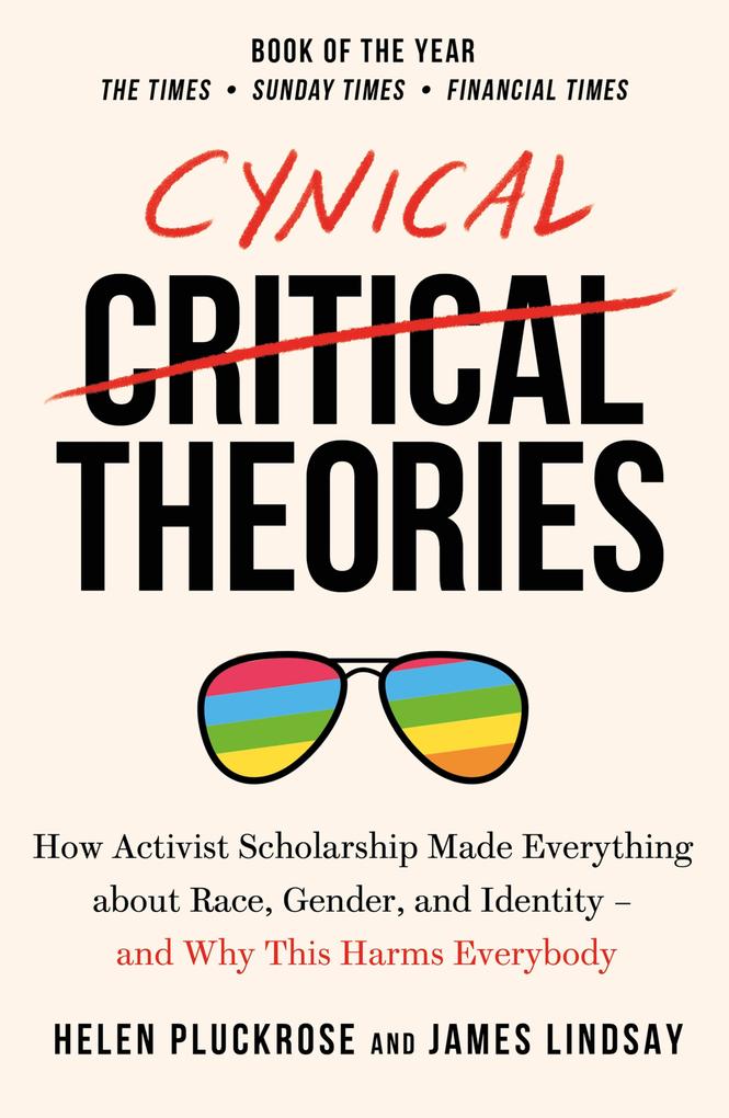 Produktbild: Cynical Theories | Helen Pluckrose, James Lindsay