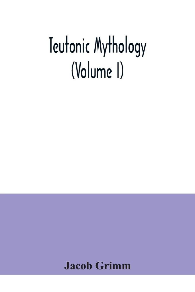Produktbild: Teutonic mythology (Volume I) | Jacob Grimm