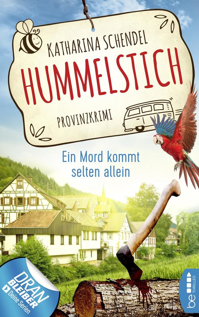 Katharina Schendel: Hummelstich - Ein Mord kommt selten ...