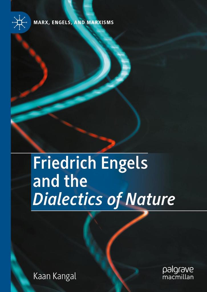 Produktbild: Friedrich Engels and the Dialectics of Nature | Kaan Kangal
