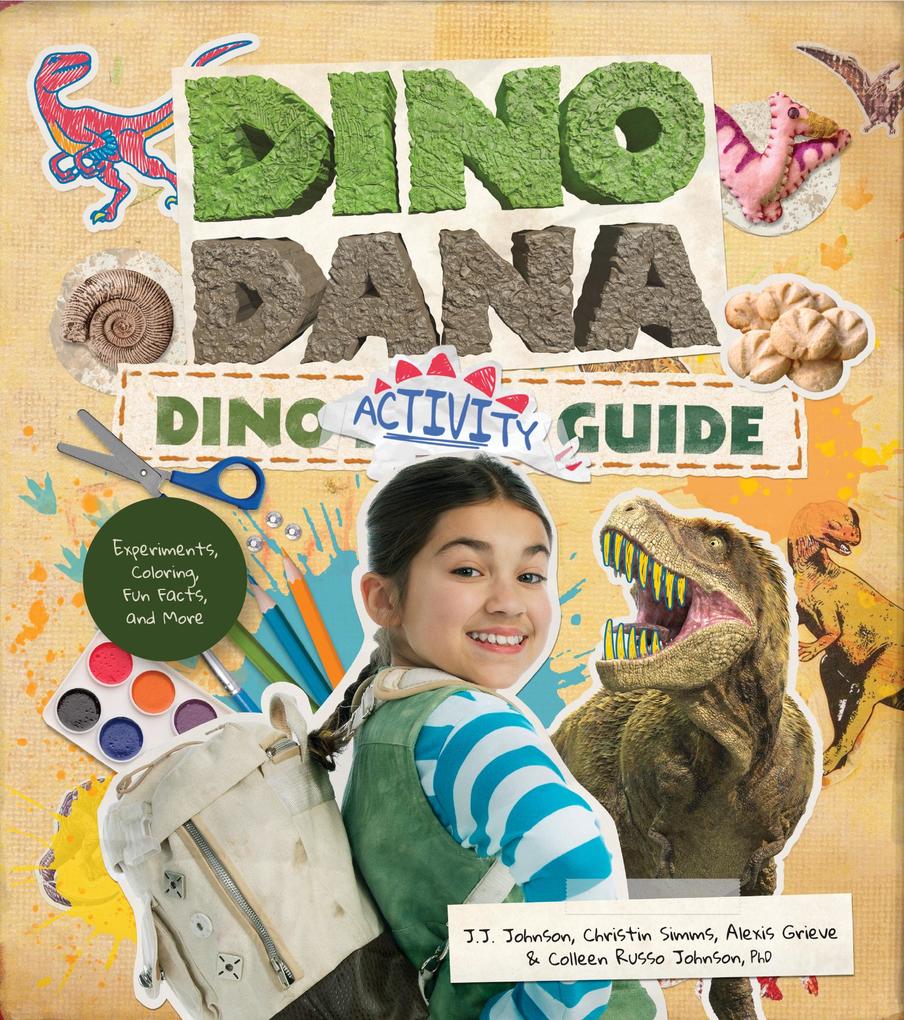 Weitere Ansicht: Dino Dana Dino Activity Guide | J J Johnson, Colleen Russo Johnson, Christin Simms