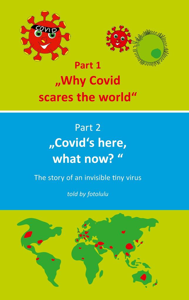 Why Covid scares the world & Covid`s here, what now? als eBook epub