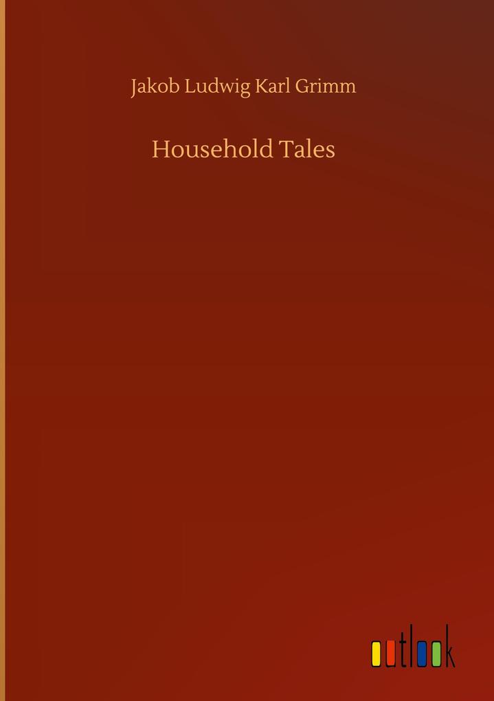 Produktbild: Household Tales | Jakob Ludwig Karl Grimm