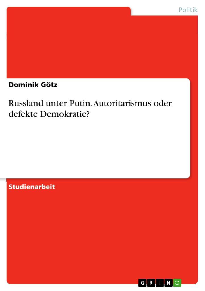 Produktbild: Russland unter Putin. Autoritarismus oder defekte Demokratie? | Dominik Götz