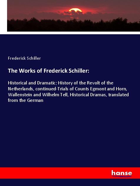 Produktbild: The Works of Frederick Schiller: | Frederick Schiller