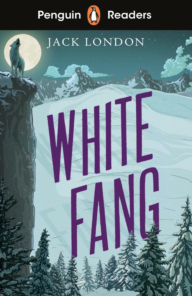Produktbild: Penguin Readers Level 6: White Fang (ELT Graded Reader) | Jack London