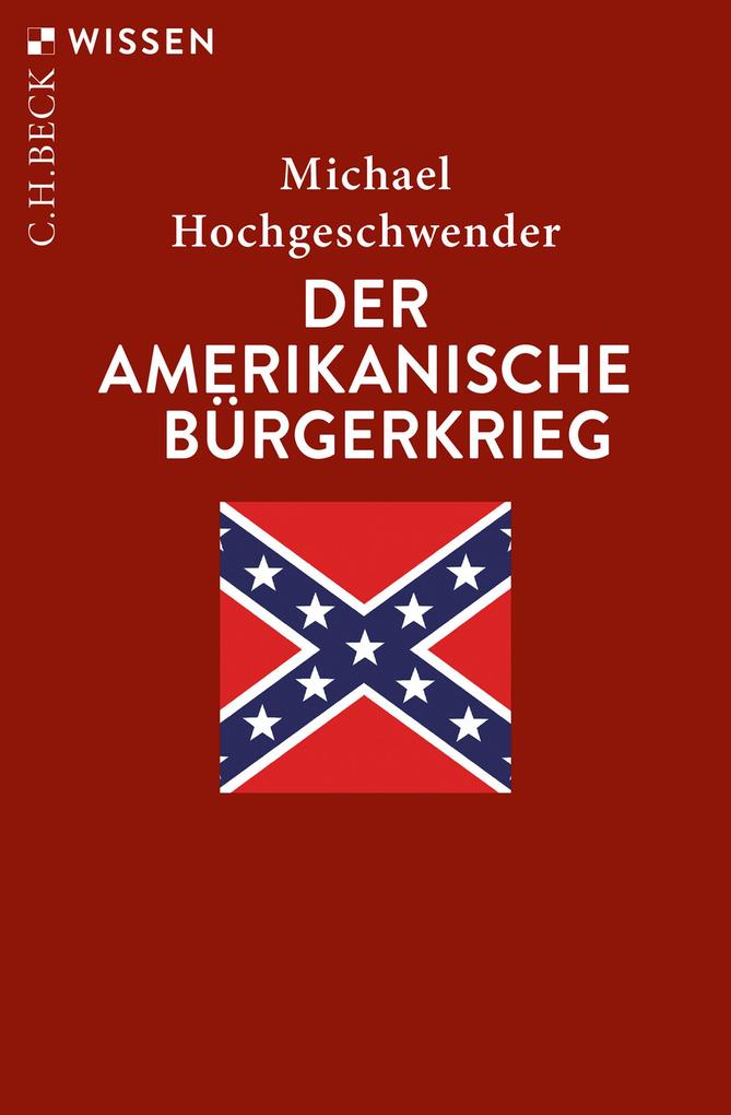 Produktbild: Der amerikanische Bürgerkrieg | Michael Hochgeschwender