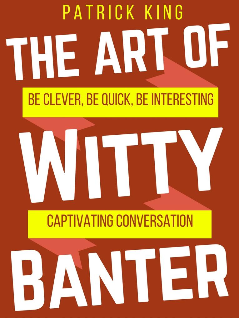 Produktbild: The Art of Witty Banter | Patrick King