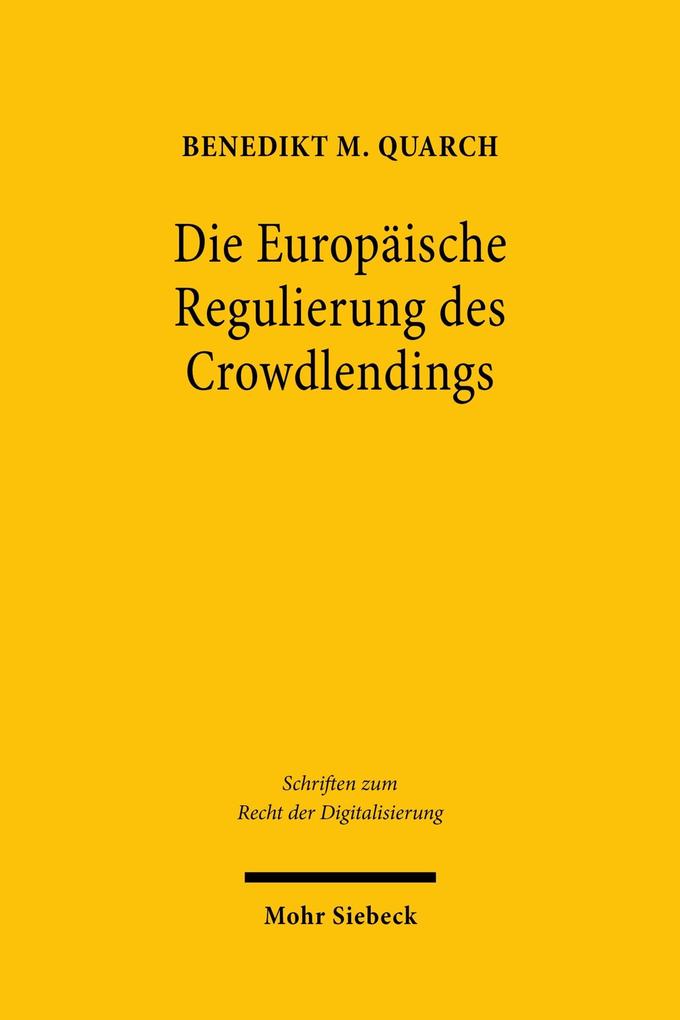 Produktbild: Die Europäische Regulierung des Crowdlendings | Benedikt M. Quarch