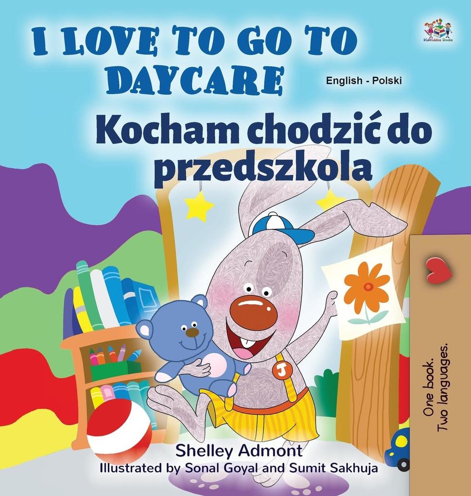 Produktbild: I Love to Go to Daycare (English Polish Bilingual Book for Kids) | Shelley Admont, Kidkiddos Books