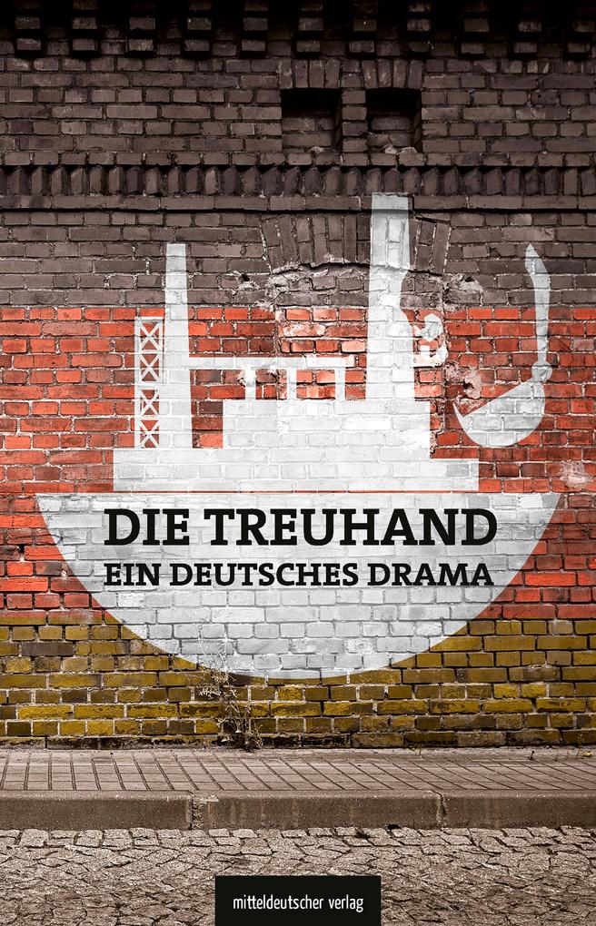 Die Treuhand - ein deutsches Drama als eBook epub
