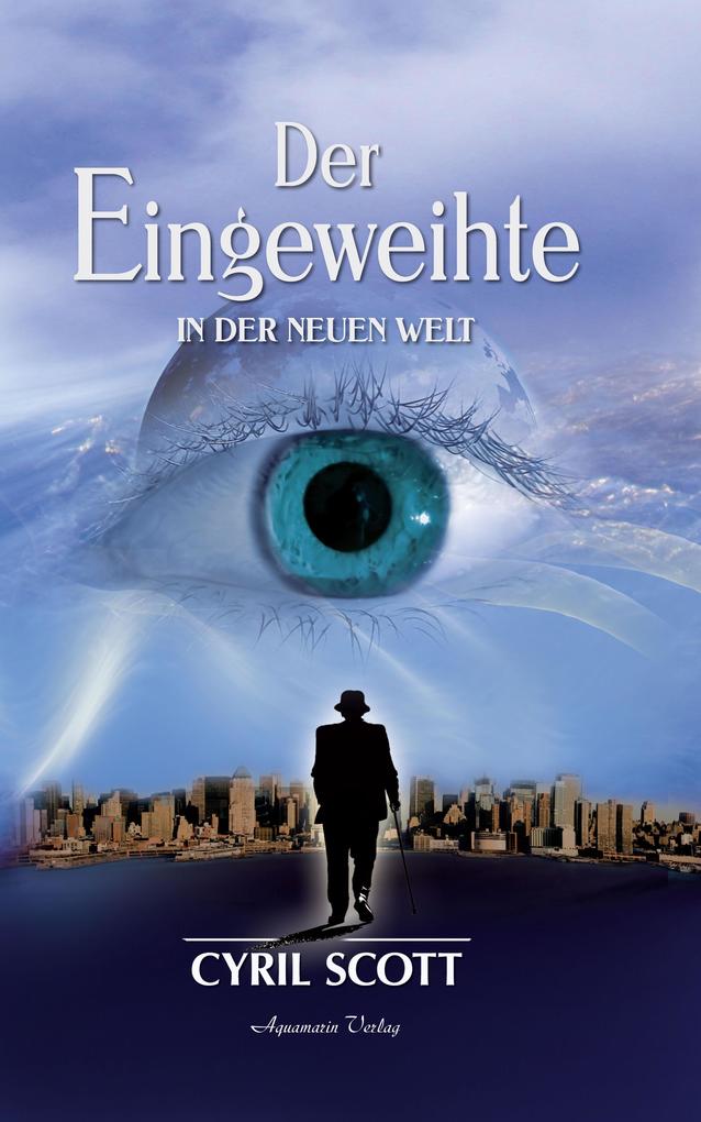Produktbild: Der Eingeweihte - In der neuen Welt | Cyril Scott