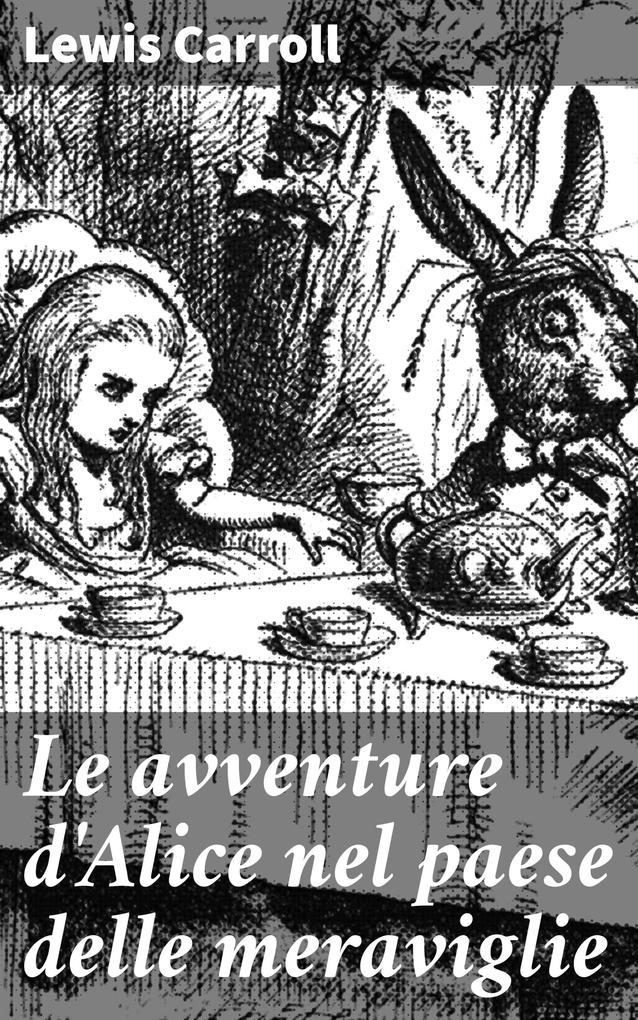Produktbild: Le avventure d'Alice nel paese delle meraviglie | Lewis Carroll