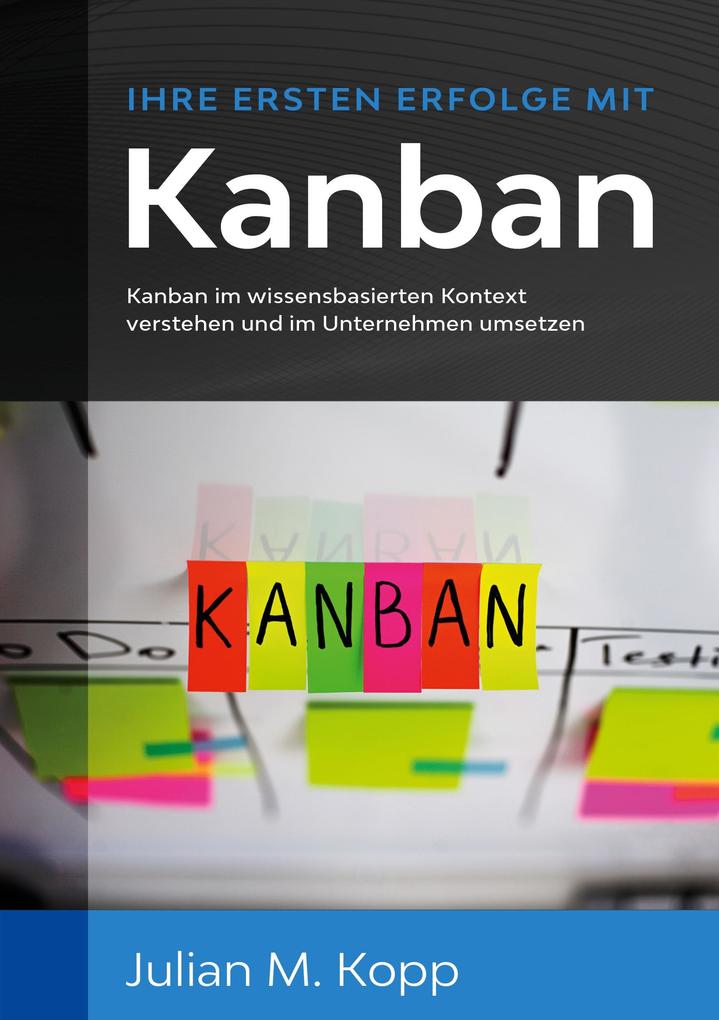 Produktbild: Ihre ersten Erfolge mit Kanban | Julian M. Kopp