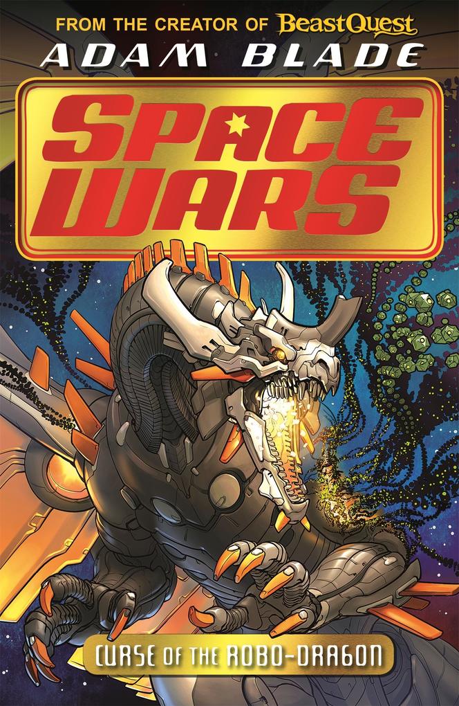 Produktbild: Beast Quest: Space Wars: Curse of the Robo-Dragon | Adam Blade