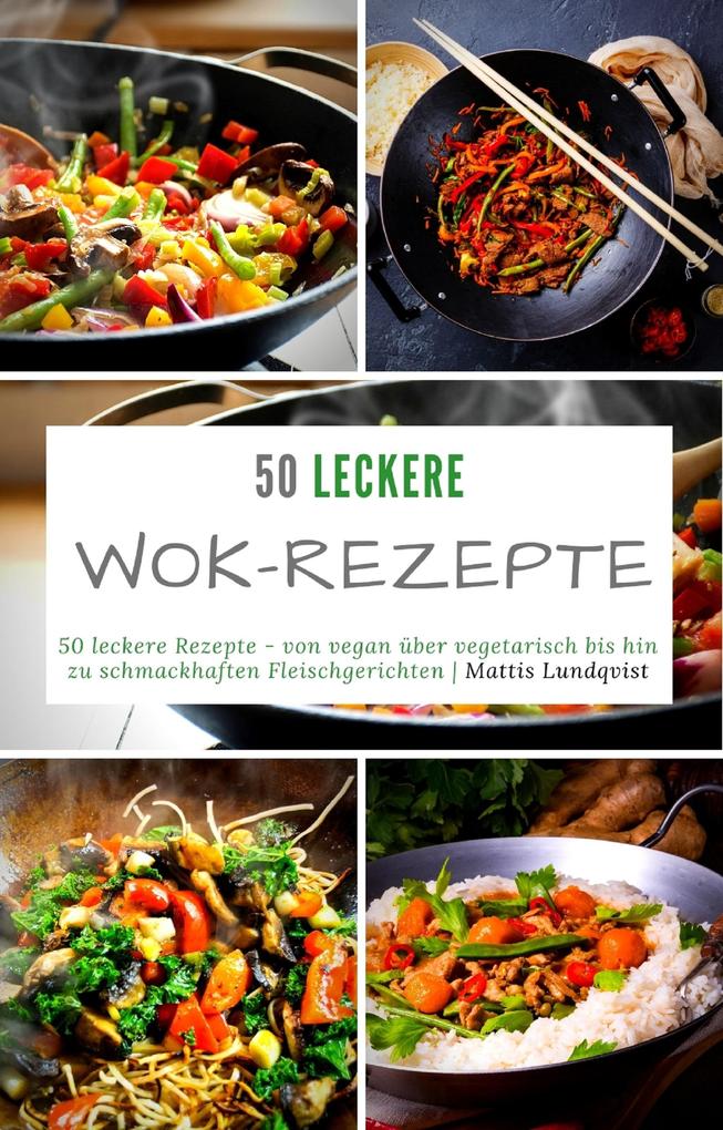 Produktbild: 50 leckere Wok-Rezepte | Mattis Lundqvist