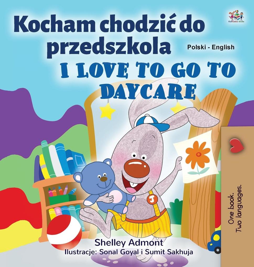 Produktbild: I Love to Go to Daycare (Polish English Bilingual Children's Book) | Shelley Admont, Kidkiddos Books