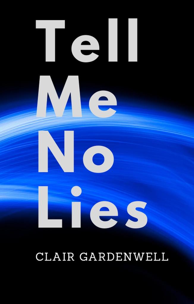 Produktbild: Tell Me No Lies | Clair Gardenwell
