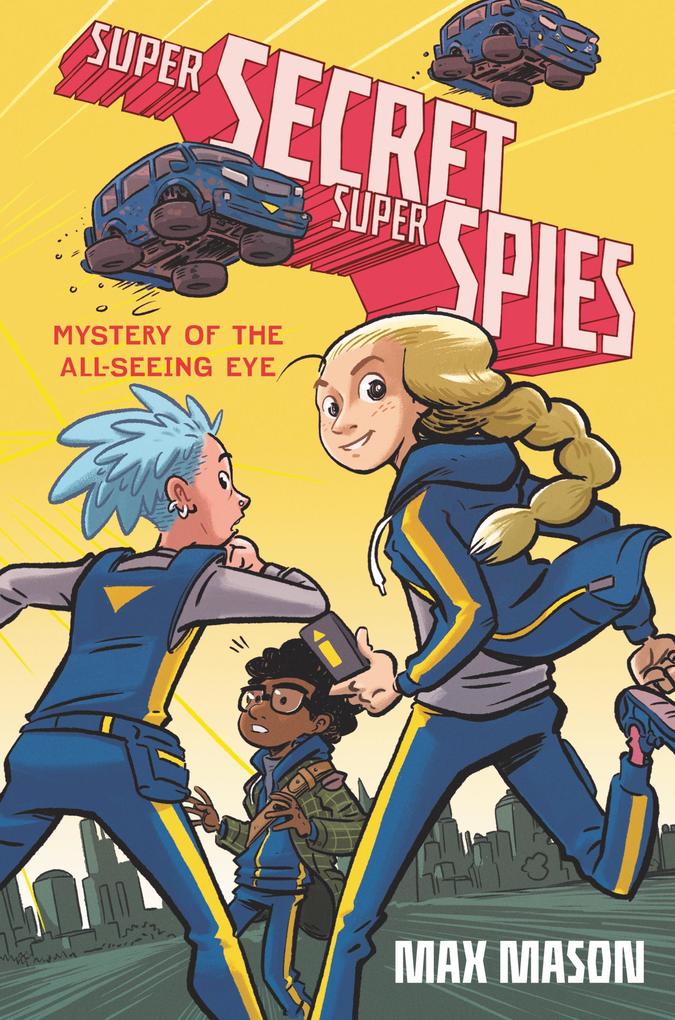 Produktbild: Super Secret Super Spies: Mystery of the All-Seeing Eye | Max Mason