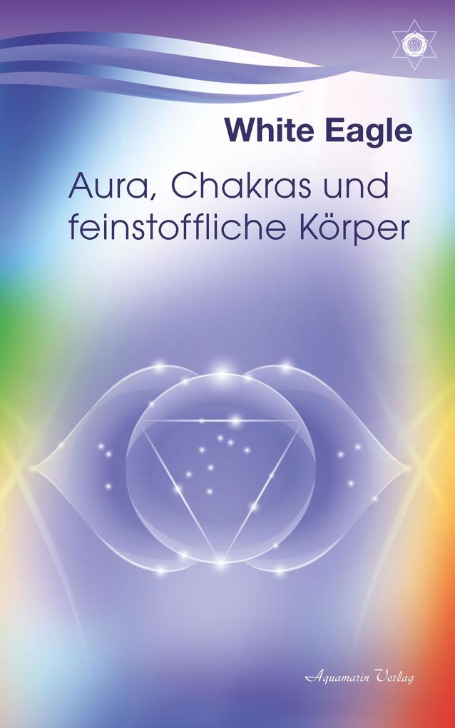 Produktbild: Aura, Chakras und feinstoffliche Körper | White Eagle