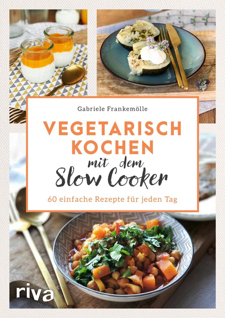 Produktbild: Vegetarisch kochen mit dem Slow Cooker | Gabriele Frankemölle