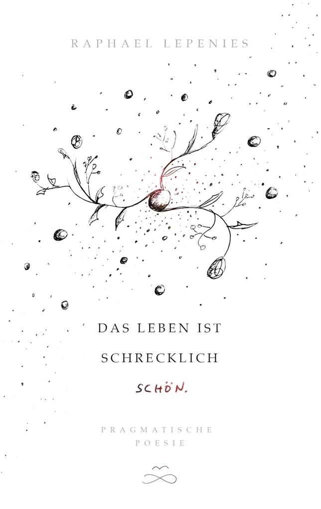 Produktbild: Das Leben ist schrecklich schön | Raphael Lepenies