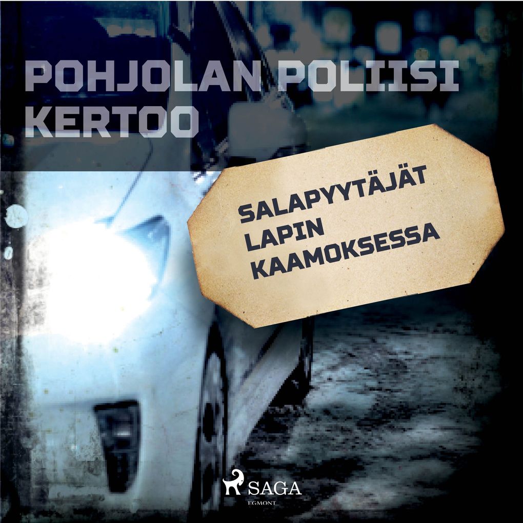 Produktbild: Salapyytäjät Lapin kaamoksessa | Eri Tekijöitä