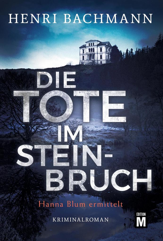Produktbild: Die Tote im Steinbruch | Henri Bachmann