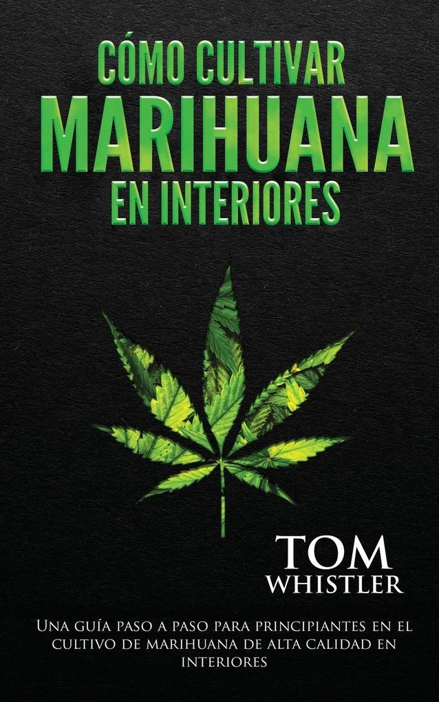Produktbild: Cómo cultivar marihuana en interiores | Tom Whistler