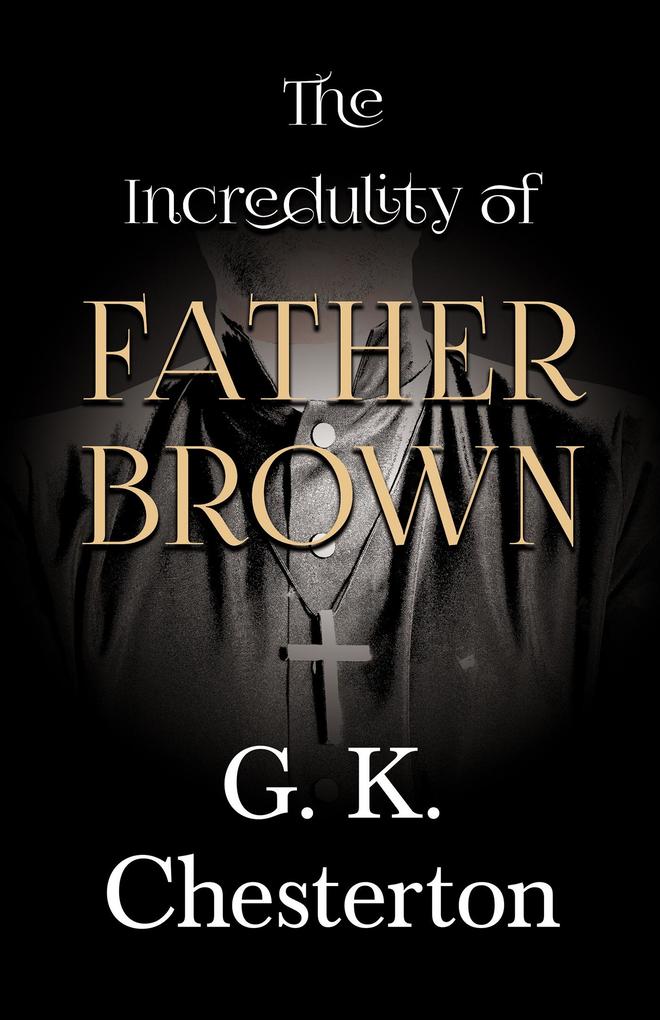 Produktbild: The Incredulity of Father Brown | G. K. Chesterton