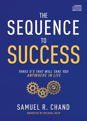 Produktbild: The Sequence to Success: Three O's That Will Take You Anywhere in Life | Samuel R. Chand