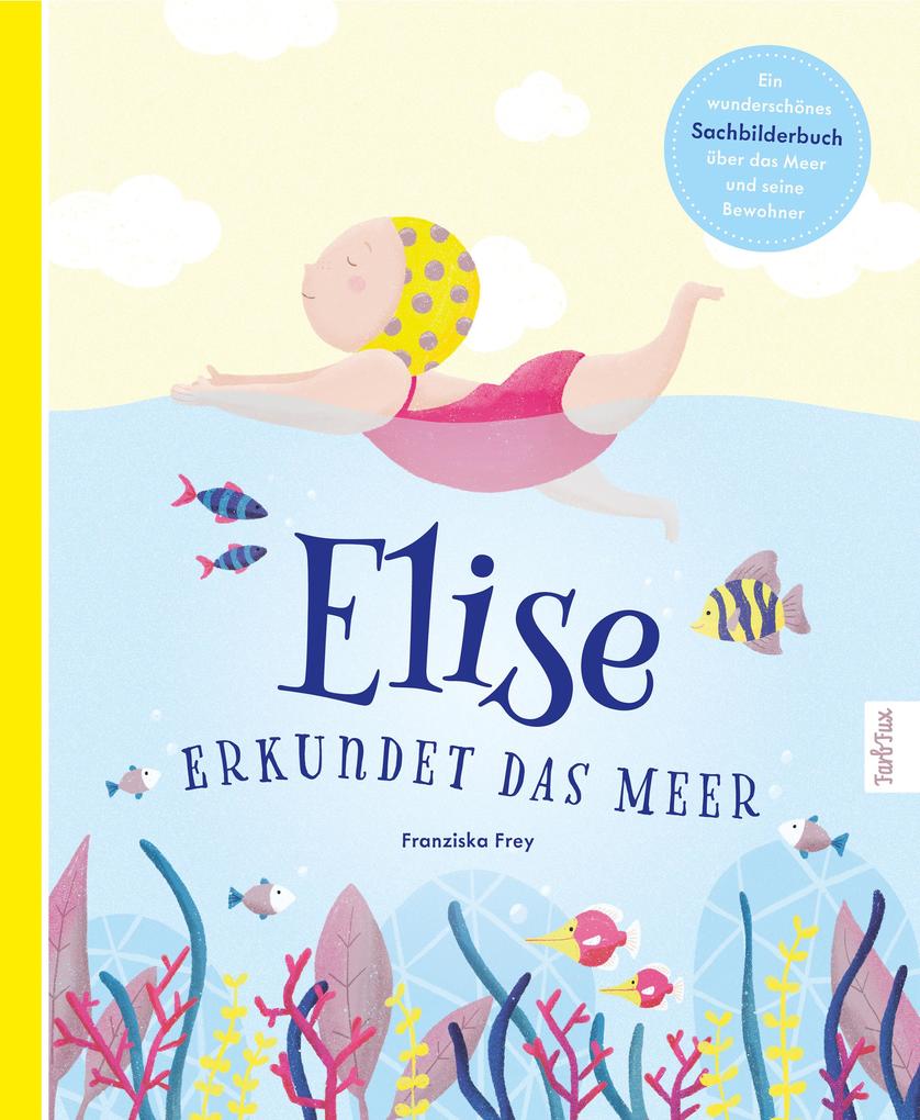 Produktbild: Elise erkundet das Meer | Franziska Frey