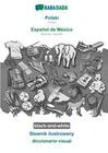 BABADADA black-and-white, Polski - Español de México, Slownik ilustrowany - diccionario visual