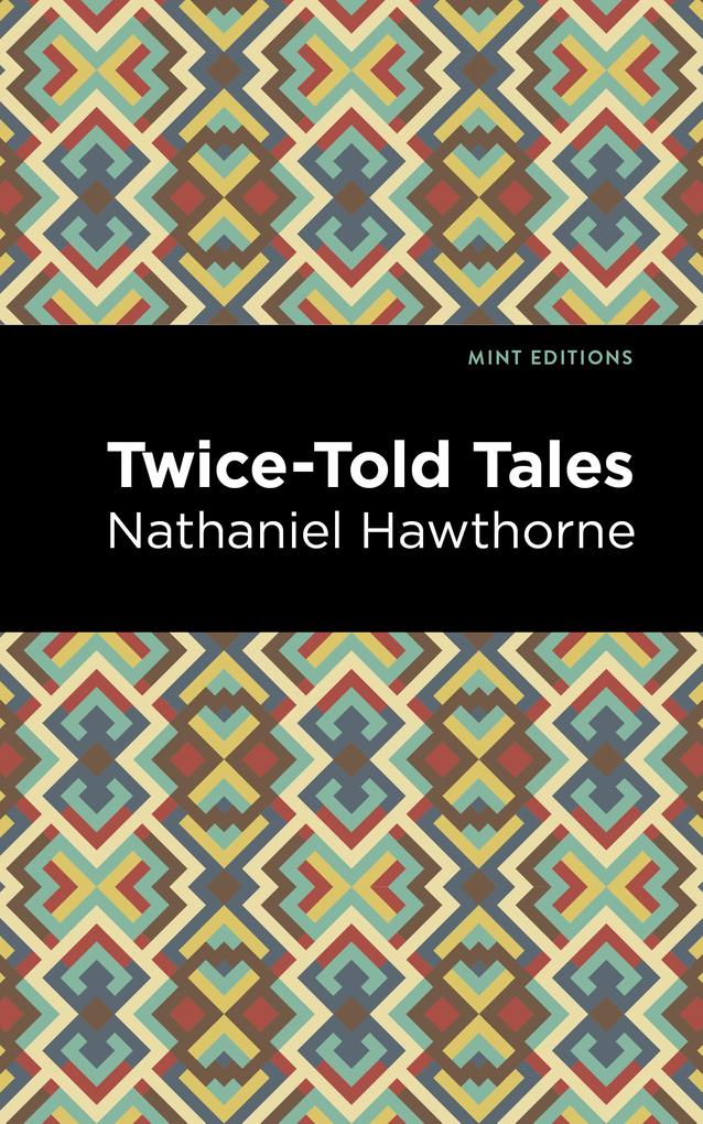 Produktbild: Twice Told Tales | Nathaniel Hawthorne