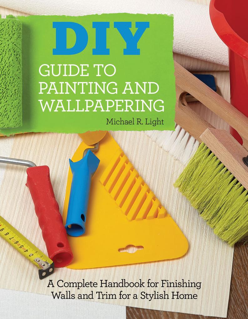 Produktbild: DIY Guide to Painting and Wallpapering | Michael R Light