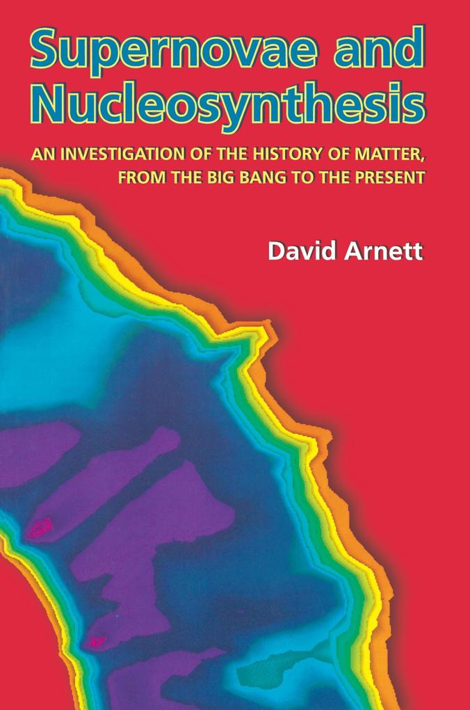 Produktbild: Supernovae and Nucleosynthesis | David Arnett