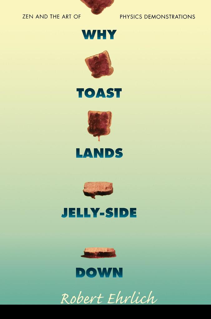 Produktbild: Why Toast Lands Jelly-Side Down | Robert Ehrlich