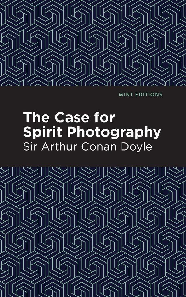 Produktbild: The Case for Spirit Photography | Arthur Conan Doyle