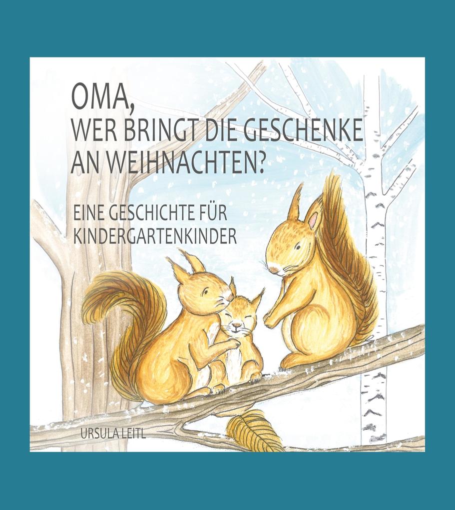 Produktbild: Oma, wer bringt die Geschenke an Weihnachten? | Ursula Leitl