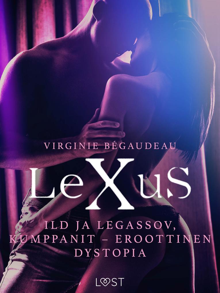 Produktbild: LeXuS: Ild ja Legassov, Kumppanit - eroottinen dystopia | Virginie Bégaudeau