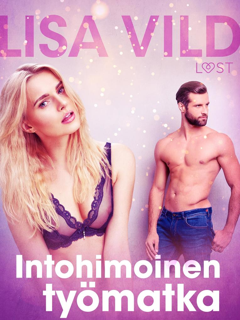 Produktbild: Intohimoinen työmatka - eroottinen novelli | Lisa Vild