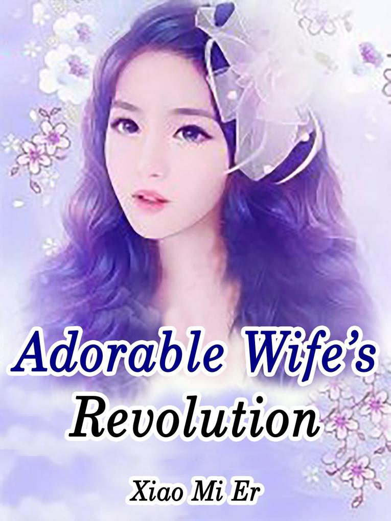 Produktbild: Adorable Wife's Revolution | Xiao MiEr