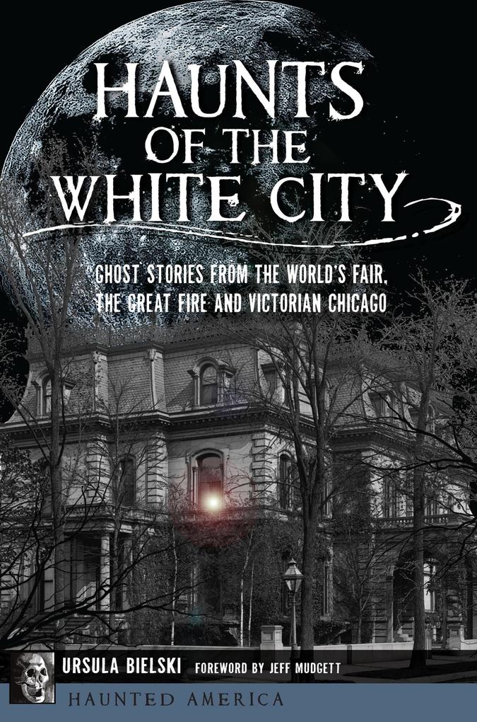 Produktbild: Haunts of the White City | Ursula Bielski
