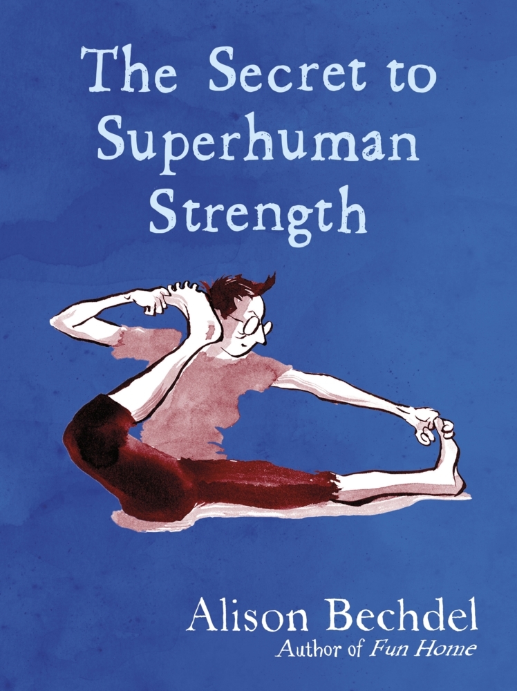 Produktbild: The Secret to Superhuman Strength | Alison Bechdel