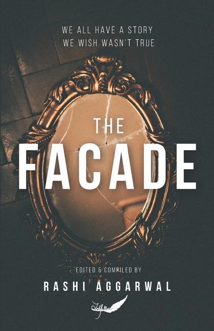 The Facade: We all have a story, we wish wasn't true als Taschenbuch