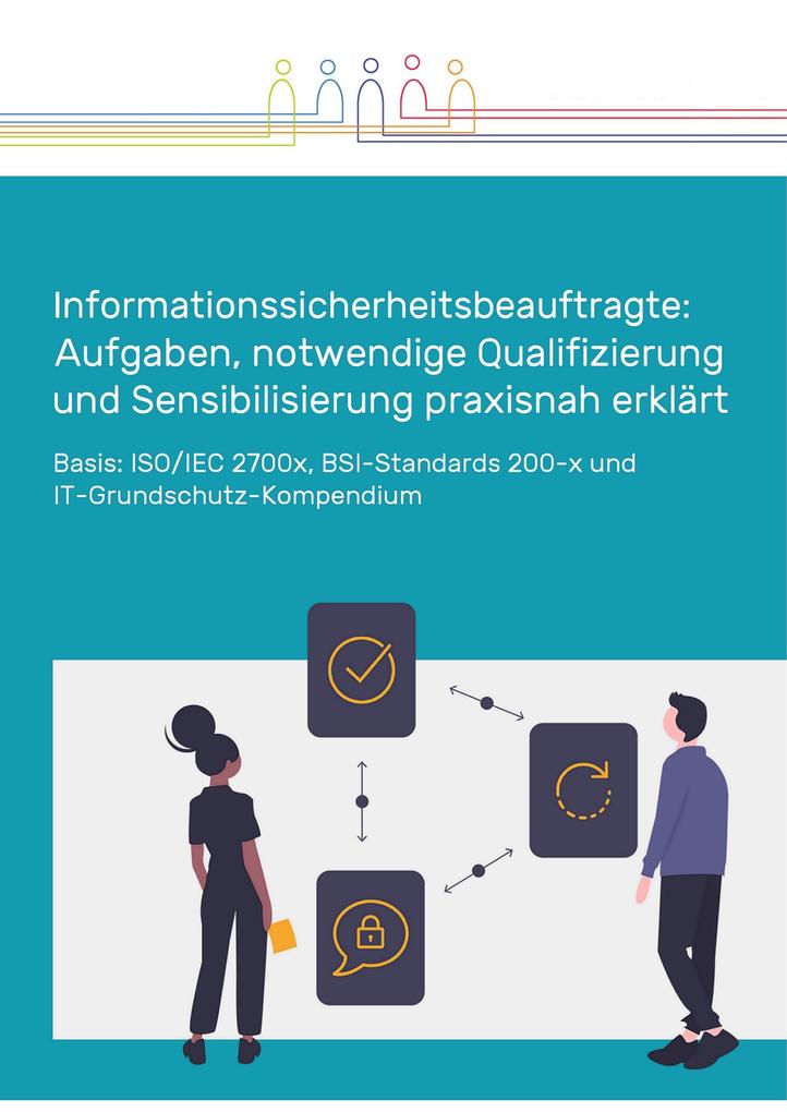 Produktbild: Informationssicherheitsbeauftragte: Aufgaben, notwendige Qualifizierung und Sensibilisierung praxisnah erklärt | Margit Christa Scholl, Ehrlich Ernst-Peter, Margit Scholl