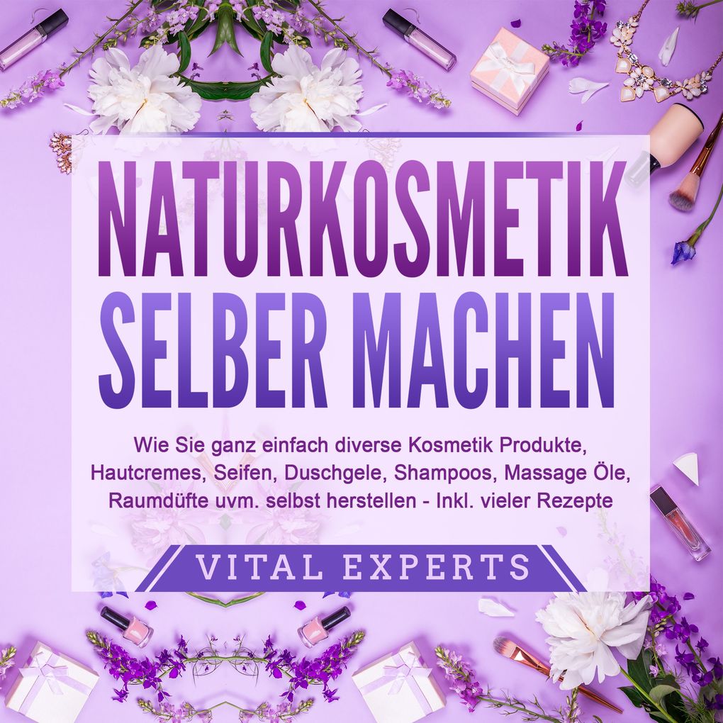 Produktbild: NATURKOSMETIK SELBER MACHEN | Vital Experts