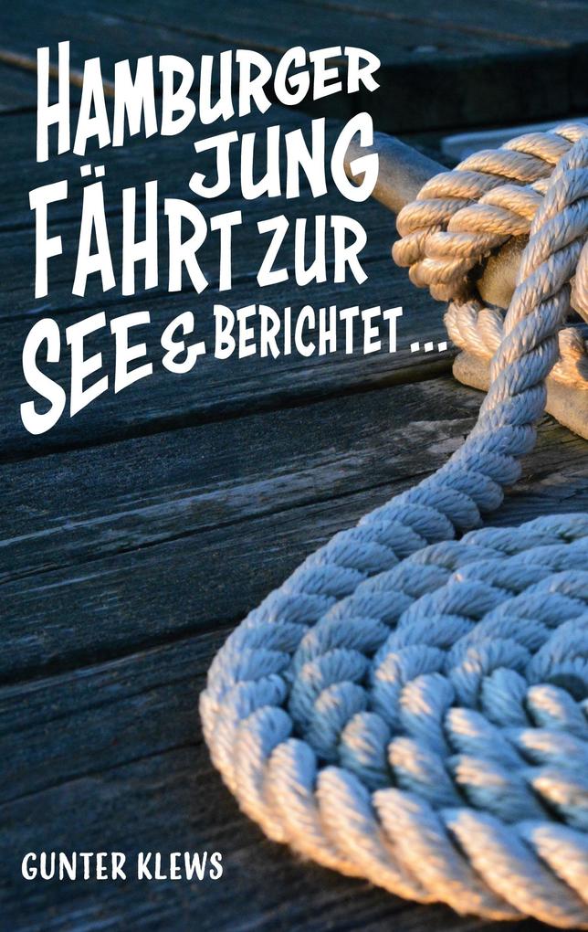 Produktbild: Hamburger Jung fährt zur See und berichtet ... | Gunter Klews